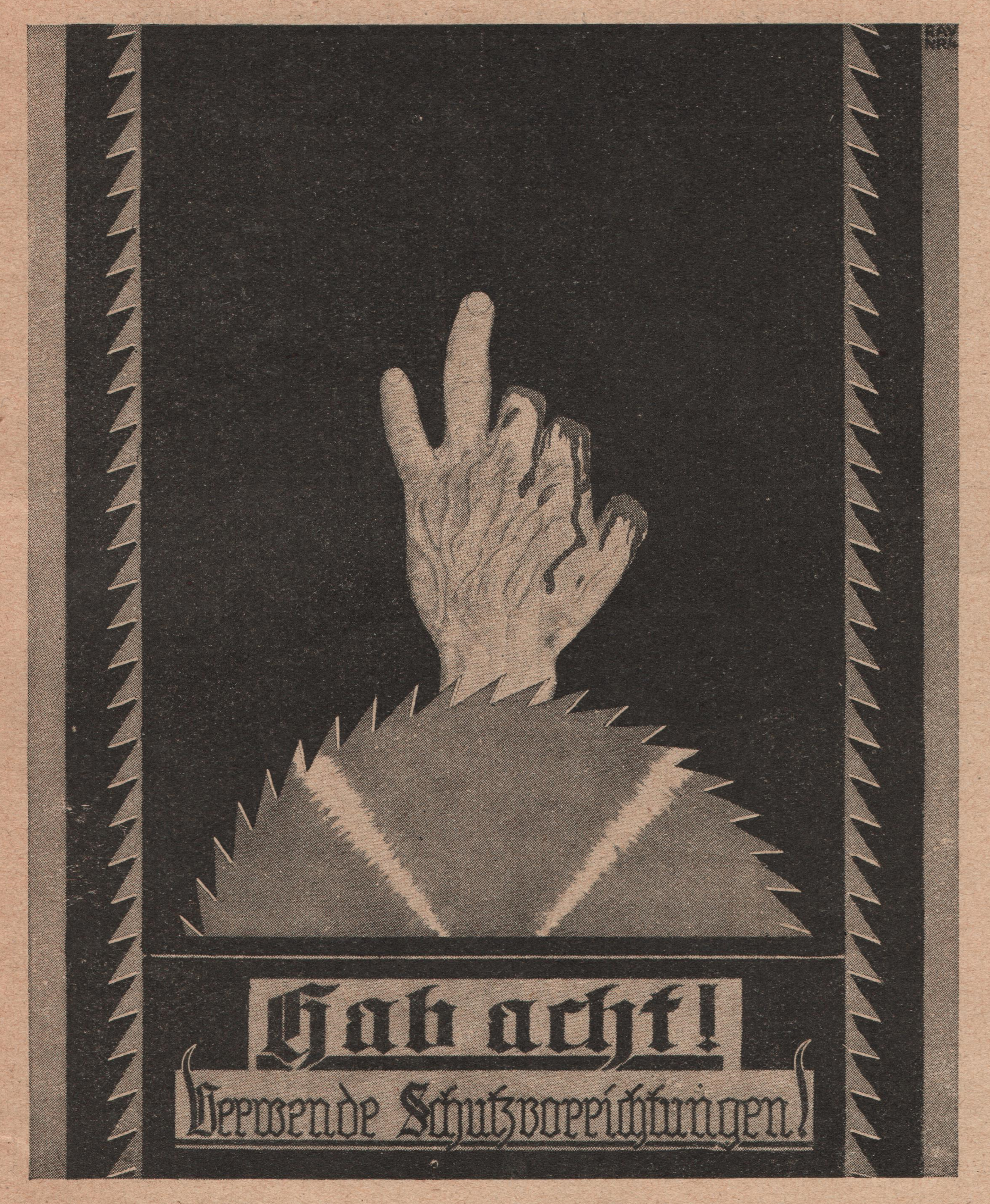 Schwarz-Weiß-Plakat mit Hand, die drei Finger verloren hat, darunter eine Kreissäge, darunter Text: Hab acht! Verwende Schutzvorrichtungen! 