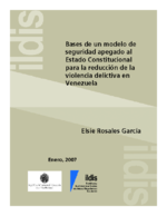 Bases de un modelo de seguridad apegado al estado constitucional para la reducción de la violencia delictiva en Venezuela
