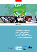 Svoboda sdružování, práva zaměstnancu a sociální dialog ve středovýchodní Evropě a na západním Balkáně