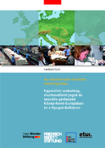 Egyesülési szabadság munkavállalói jogok és szociális párbeszéd Közép-Kelet-Európában és a Nyugat-Balkánon