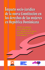 Impacto socio-jurídico de la nueva constitución en los derechos de las mujeres en República Dominicana