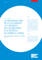 La militarización de la seguridad y el regreso de los militares a la política en América Latina