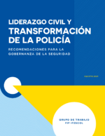 Liderazgo civil y transformación de la policía