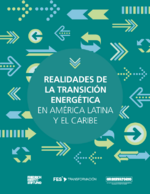 Realidades de la transición energética en América Latina y el Caribe