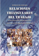 Memorias del Seminario Relaciones Triangulares del Trabajo (Subcontratación y/o Tercerización). Fin de la Estabilidad Laboral?